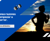 Diez buenas razones para empezar a correr.